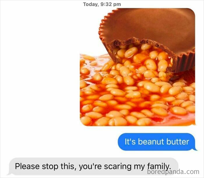 Hilarious text exchanges show a peanut butter cup filled with baked beans, with one text saying It's beanut butter.