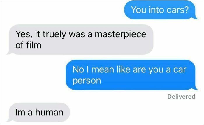 A screenshot of an unhinged text exchange where one person misunderstands 'car person' as literal, creating a funny text.