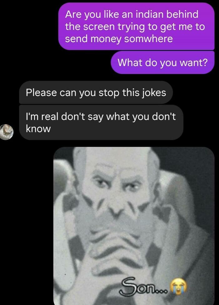 Funny internet moment: A text message conversation with a person asking if they are Indian and then a reply saying, Please can you stop this jokes.