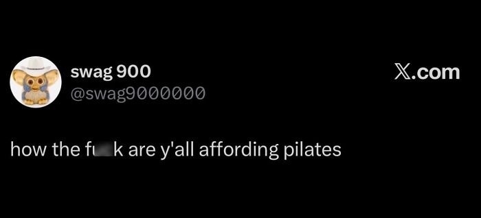 Hilarious meme, a tweet asking how people afford Pilates, perfect for procrastinating.