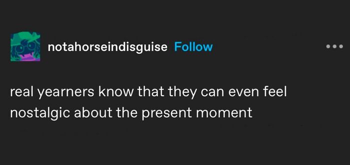A social media post about feeling nostalgic about the present, a funny meme for procrastinating.