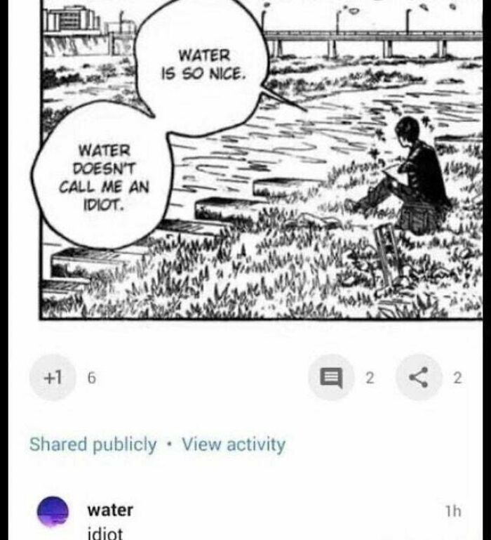 Blursed comments on a manga panel where a character says water is nice and doesnt call them an idiot, with a follow-up comment saying water idiot.