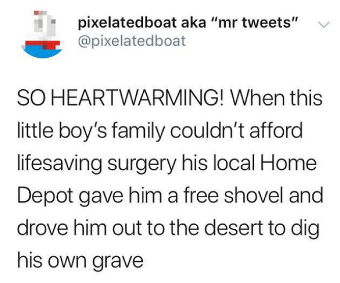 A blursed tweet about a family unable to afford surgery, receiving a shovel from Home Depot to dig a grave.