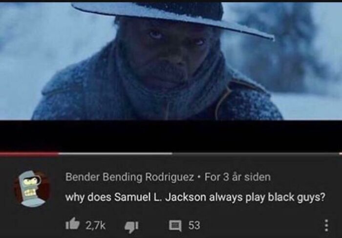 A blursed YouTube comment asking why Samuel L. Jackson always plays black guys, under an image of him in a snowy setting.