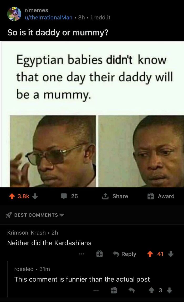 A meme with a blursed comment about Egyptian babies and their daddies becoming mummies.