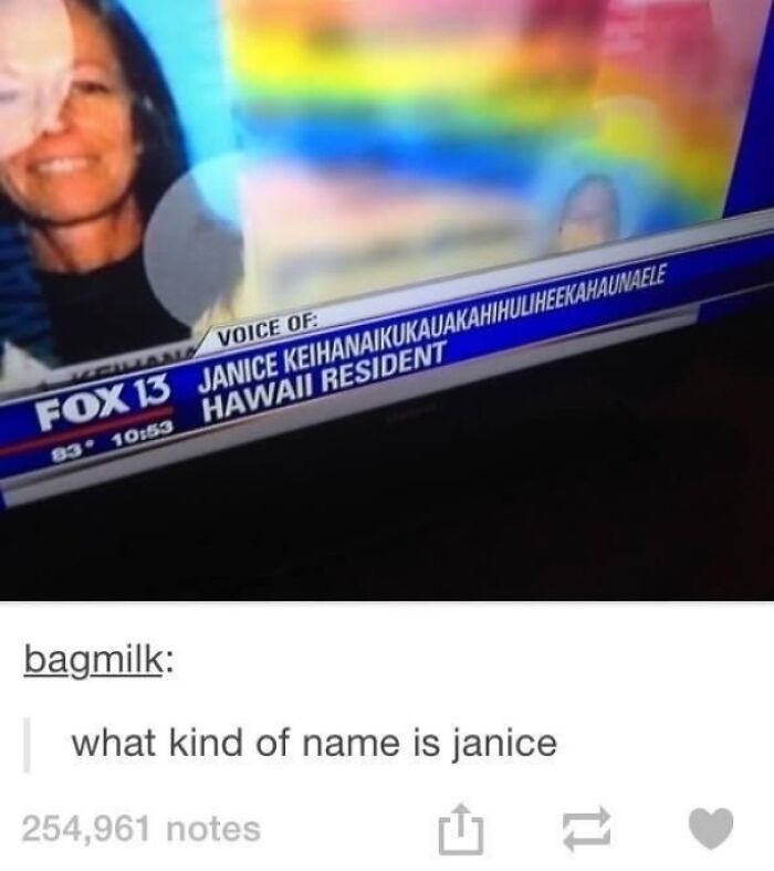 A blursed comment about a woman named Janice Keihanaikukauakahihuliheekahaunaele, a Hawaii resident.