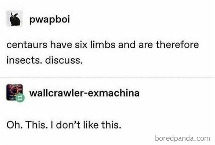 A Tumblr post, a fascinating find, arguing that centaurs are insects because they have six limbs.