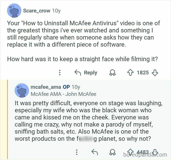 John McAfee's candid remarks on his software, a memorable moment for the comments hall of fame.