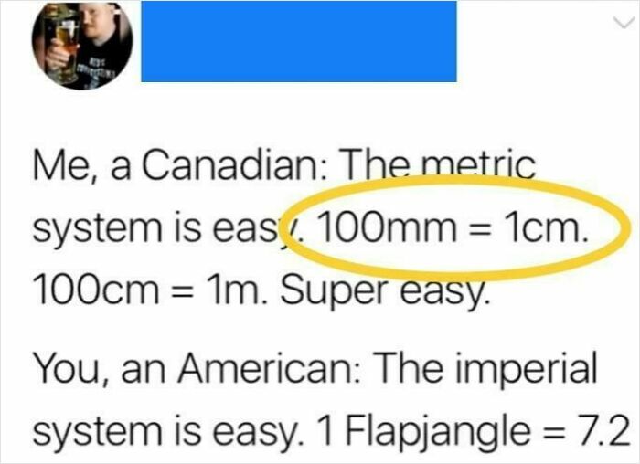 A meme showing a Canadian's incorrect metric system conversion, highlighting how dumb people can be with measurements.