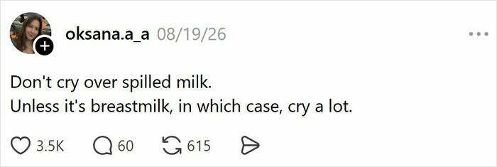 An Instagram post from oksana.a with comedy about raising kids, stating, Don't cry over spilled milk. Unless it's breastmilk, in which case, cry a lot.
