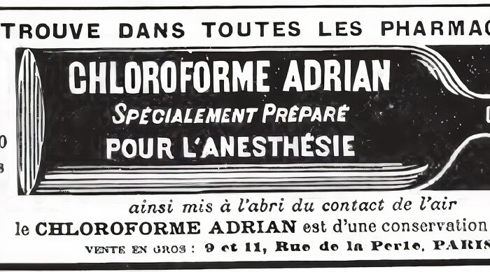 A vintage advertisement for Chloroforme Adrian for anesthesia, one of the past tools doctors used for terrifying treatments.