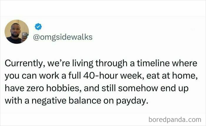 Pop culture post: A tweet about working 40 hours, eating at home, having no hobbies, and still having a negative balance on payday, for good vibes.