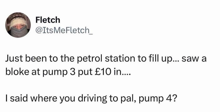 A British meme featuring a humorous tweet about putting £10 of petrol in a car, highlighting British humor.