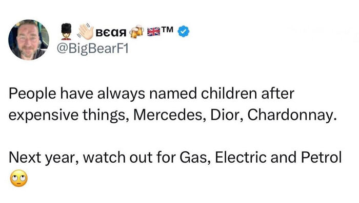 A British meme about naming children after expensive things, then suggesting gas, electric, and petrol as future names.