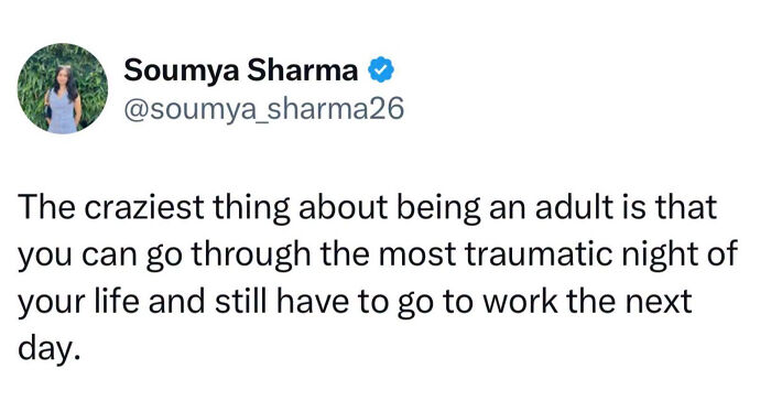 A tweet discussing the adult experience of having to work after a traumatic night, a relatable British meme.