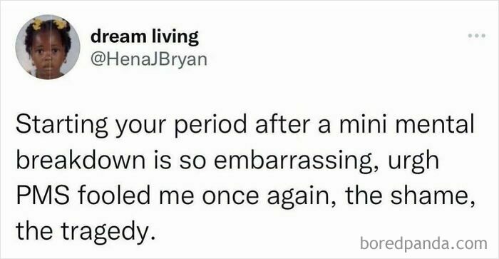 A meme queen post on Twitter by dream living about starting a period after a mental breakdown and PMS.