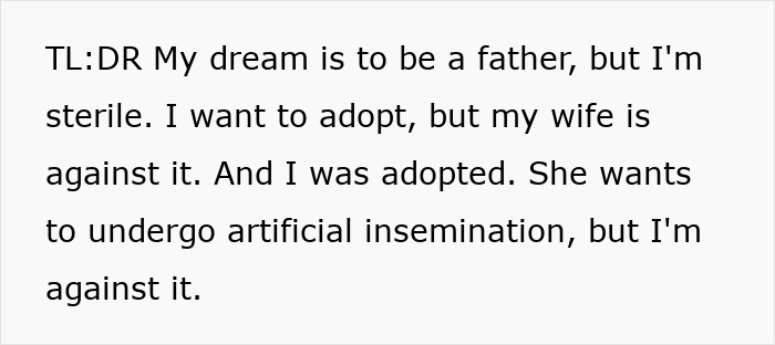 Man questions marriage, expressing his dream to be a father, his sterility, and his wife's shocking beliefs on adoption.