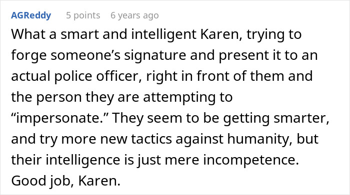 A Reddit comment criticizing a Karen for her plan to impersonate someone to a police officer. A Reddit comment criticizing a Karen for her plan to impersonate someone to a police officer.