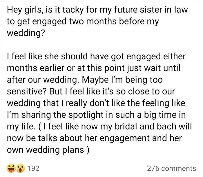 A bride questions if her future sister-in-law getting engaged two months before her wedding day is tacky.
