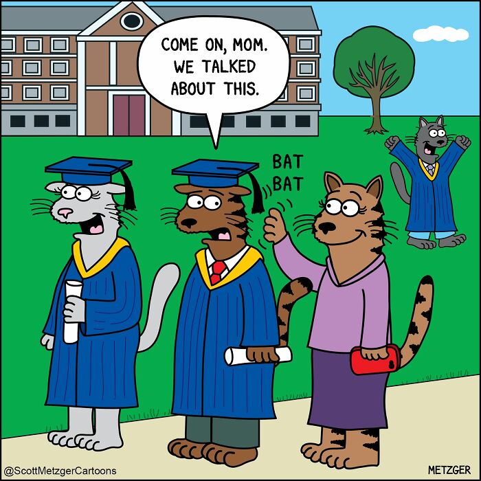 A Scott Metzger comic showing cats in graduation gowns, a mother cat patting her son, portraying relatable comics.
