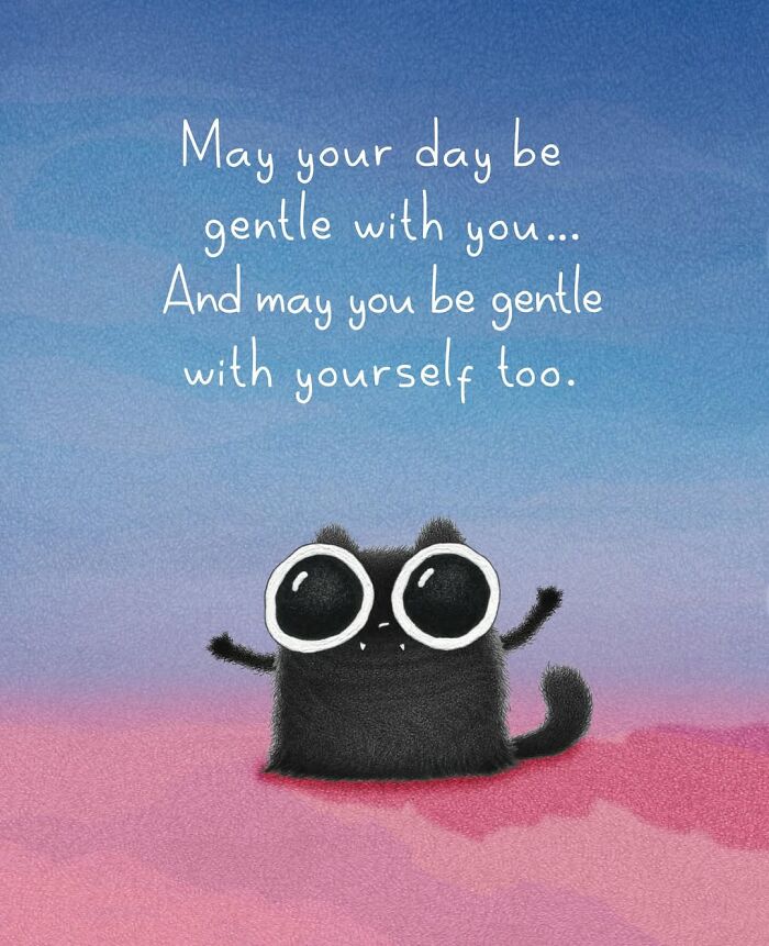 Adorable illustrations of cat behavior, a fluffy black cat with big eyes and a self-care message.