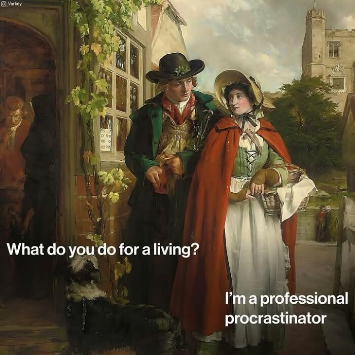 A classical art scene with a couple and a dog, edited with a humorous modern-day meme about procrastination.