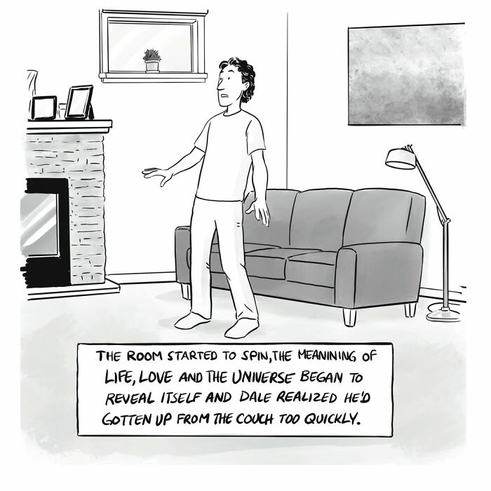 Mannequin on the Moon comic: Dale gets up too quickly from a sofa, feeling the room spin from dry humor.