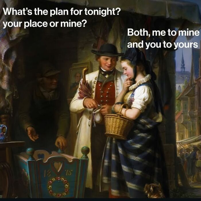 Classical art meme of a man and woman with funny modern day captions.