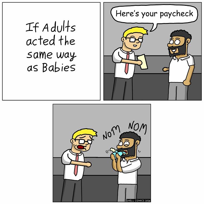 A relatable comic showing an adult eating their paycheck like a baby would, illustrating adult humor.