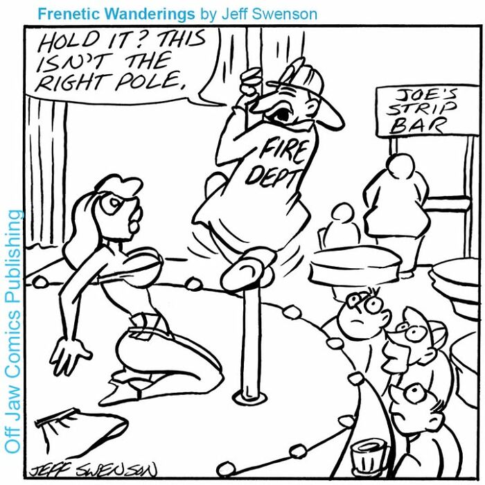 A one-panel comic where a firefighter slides down a pole in a strip bar by mistake, making a joke.