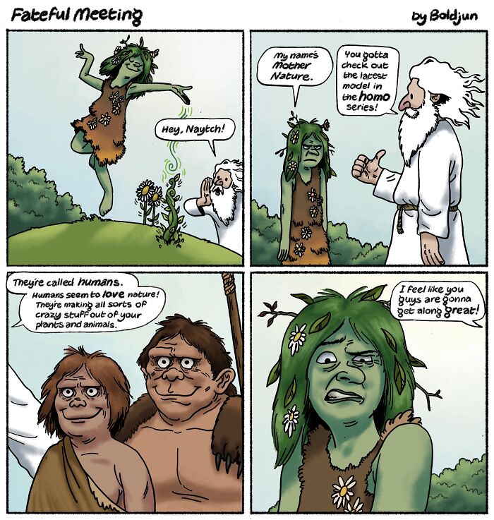 A funny comic depicting Mother Nature introducing humans to God, who seems pleased while Mother Nature looks disgusted.