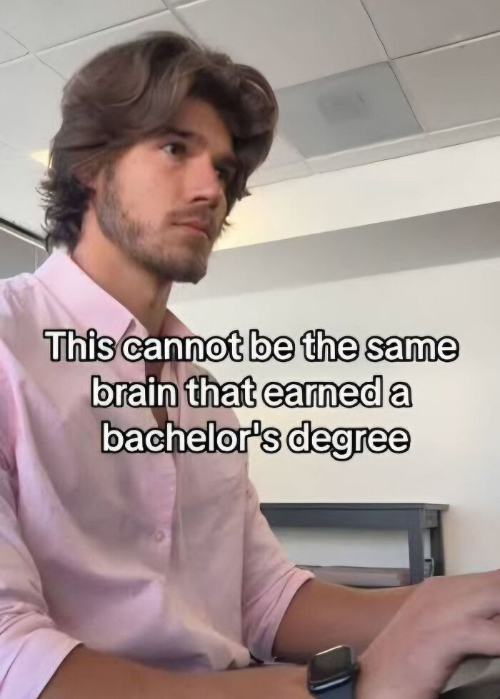 A LinkedIn meme showing a man with the text This cannot be the same brain that earned a bachelor's degree, reflecting on work-life balance.