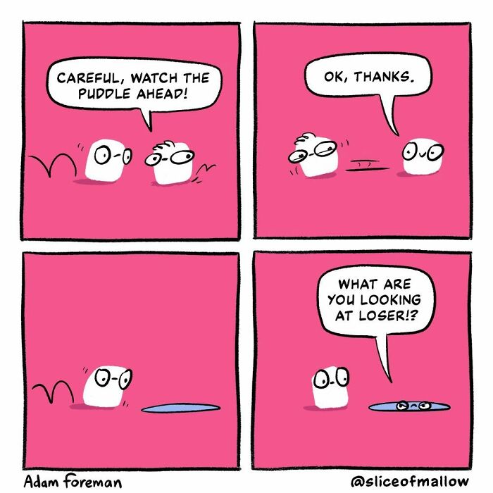 Humorous comics of a marshmallow warning another about a puddle, then reacting defensively when looked at.