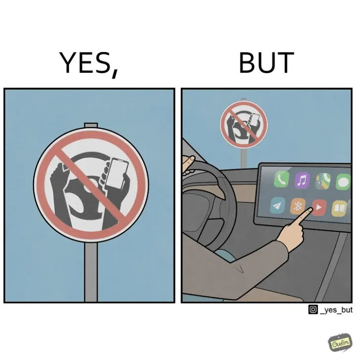 Yes, But comic: A road sign prohibiting phone use while driving, but a driver uses a car's touchscreen.