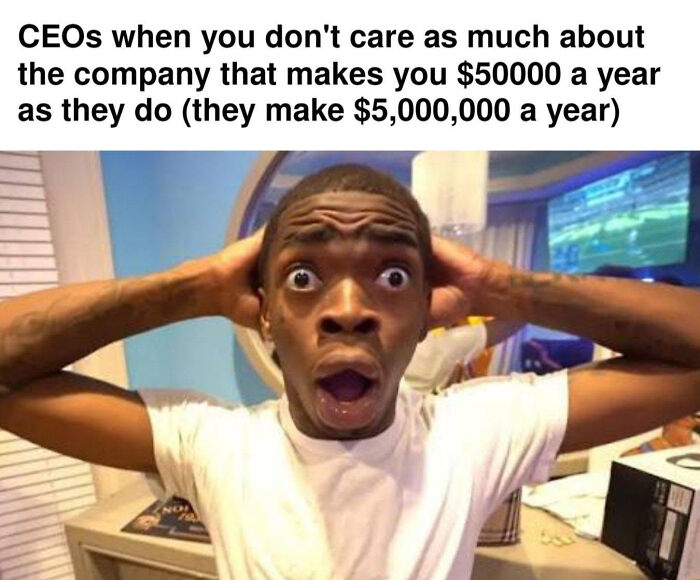 LinkedIn meme about work-life balance: a meme showing a shocked CEO when employees dont care about the company.
