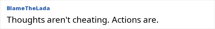 A social media user's comment differentiating between thoughts and actions in the context of cheating.
