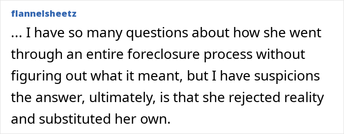 A comment questioning the MIL's understanding of the foreclosure process and suggesting she rejected reality after getting evicted. A comment questioning the MIL's understanding of the foreclosure process and suggesting she rejected reality after getting evicted.