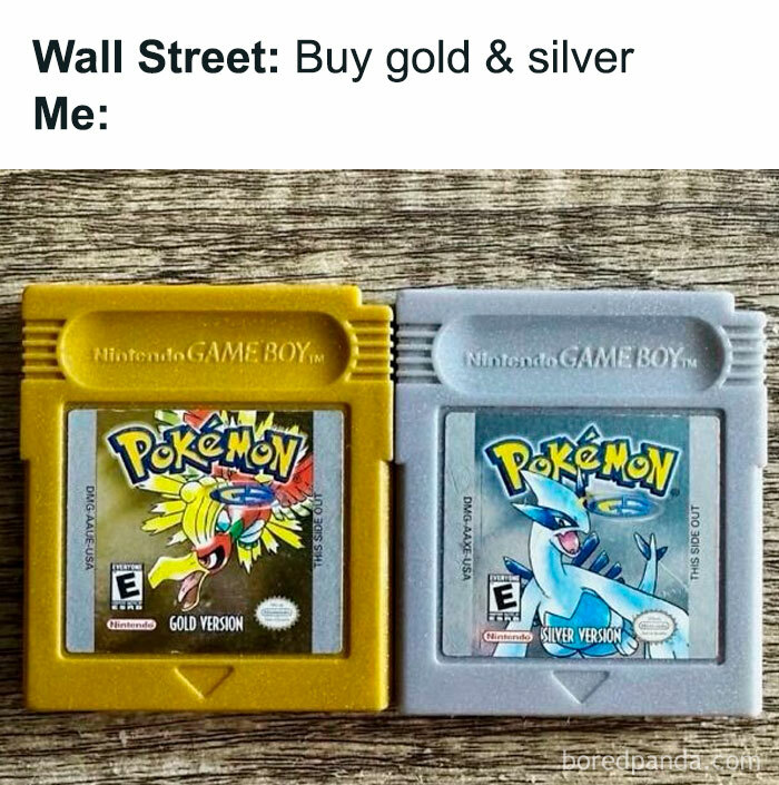 A humorous '90s meme with Pokémon Gold and Silver Game Boy cartridges, representing investing in gold & silver.