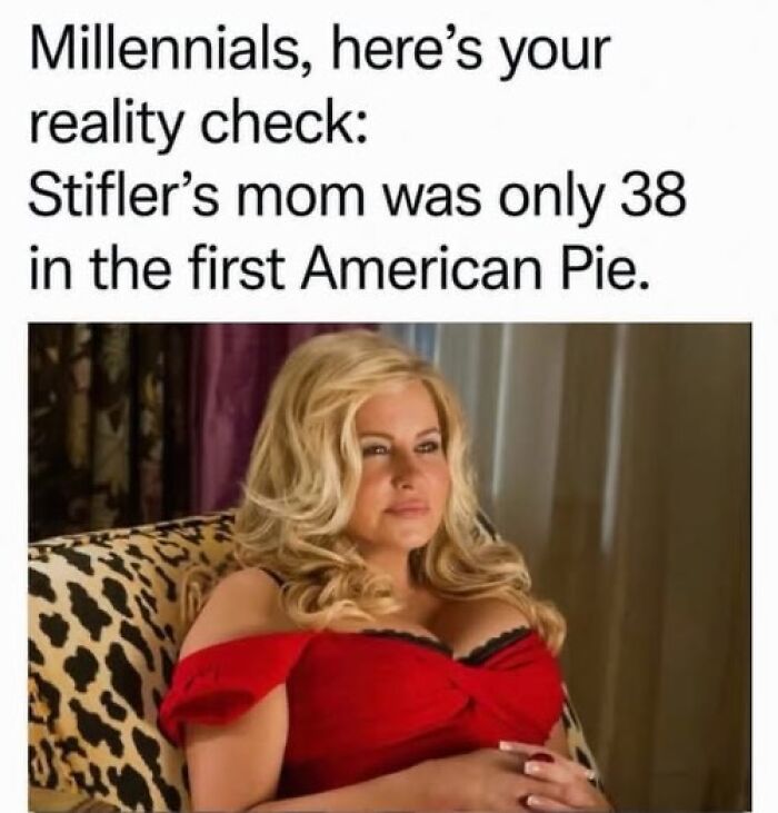 A meme with a picture of Stifler's mom from American Pie, revealing she was 38, for hilarious 90s meme content.