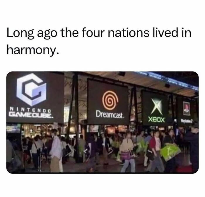 A meme featuring 90s gaming console logos: Nintendo GameCube, Dreamcast, Xbox, and PlayStation, as four nations.