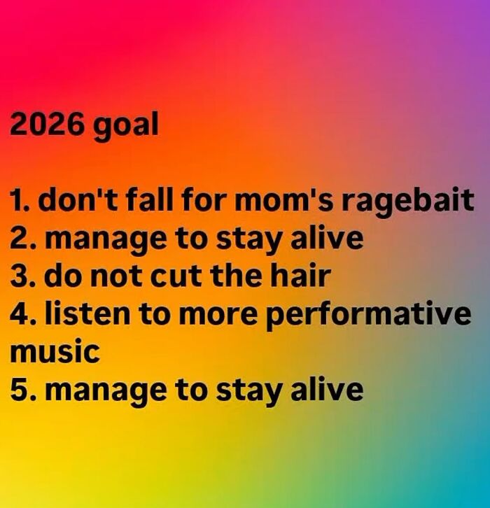 A serotonin meme with a 2026 goal list, including staying alive and not cutting hair, to bring comfort.