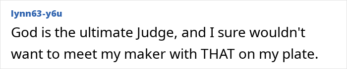 Screenshot of a comment from lynn63-y6u saying, God is the ultimate judge, concerning a nurse's aide horrific crimes. Screenshot of a comment from lynn63-y6u saying, God is the ultimate judge, concerning a nurse's aide horrific crimes.