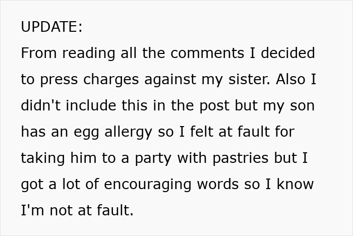 Text update describing the decision to press charges against sister for triggering son's allergy with egg pastries. Text update describing the decision to press charges against sister for triggering son's allergy with egg pastries.