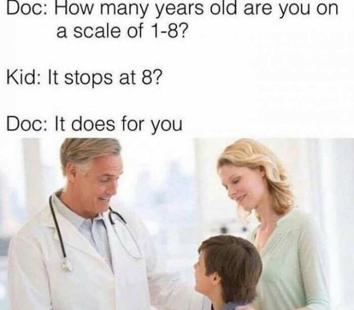 Funny meme of a doctor asking a child about age on a scale of 1-8, with a witty reply, perfect for doctors.