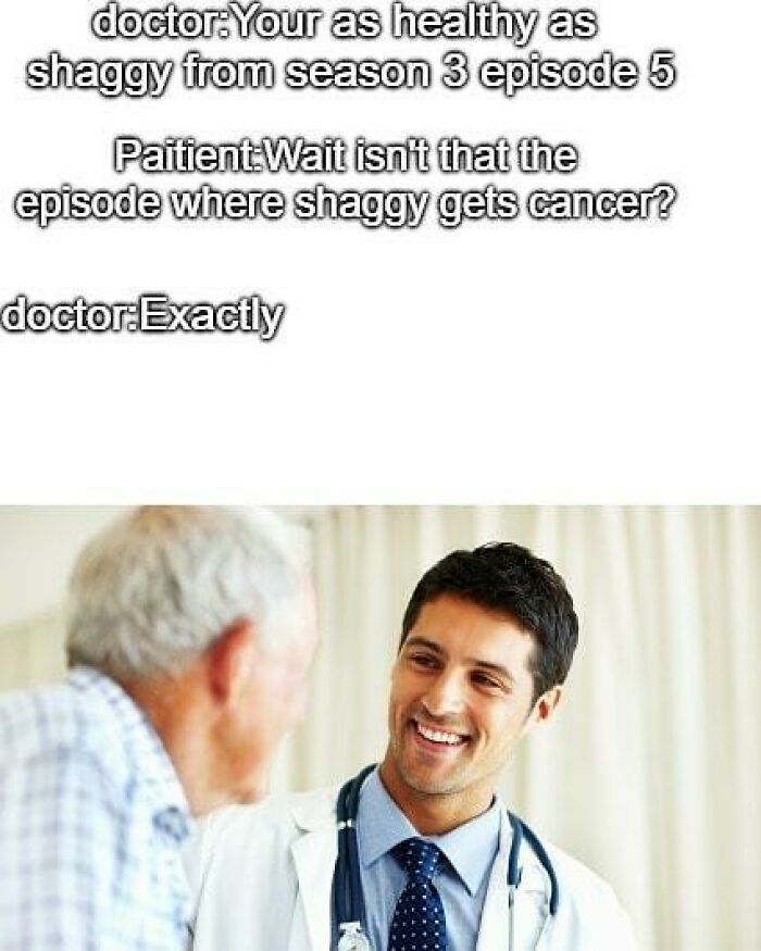A doctor smiles at a patient while a meme about Shaggy from Scooby-Doo and cancer is displayed above. Doctors memes.