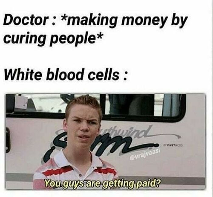 A meme for doctors showing a kid saying, You guys are getting paid? when doctor is making money by curing people.