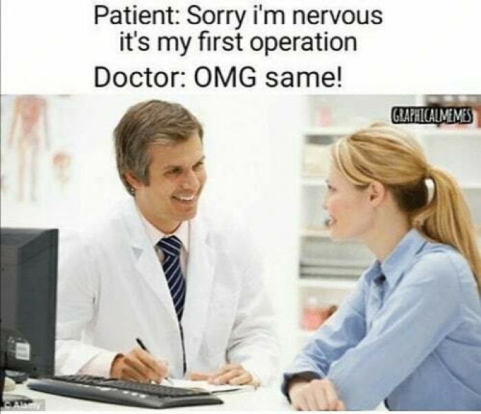 A male doctor talking to a female patient, both looking nervous, a funny doctor meme about a first operation.