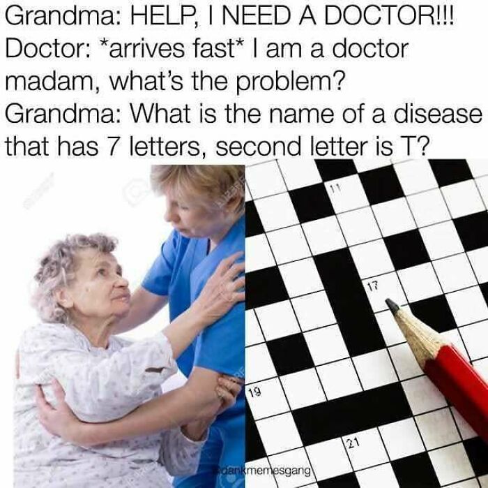A doctor meme about grandma needing a doctor for a crossword puzzle, highlighting doctor memes humor.