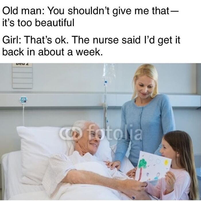 A girl gives a drawing to an old man in a hospital bed as a nurse smiles, a funny doctors meme.