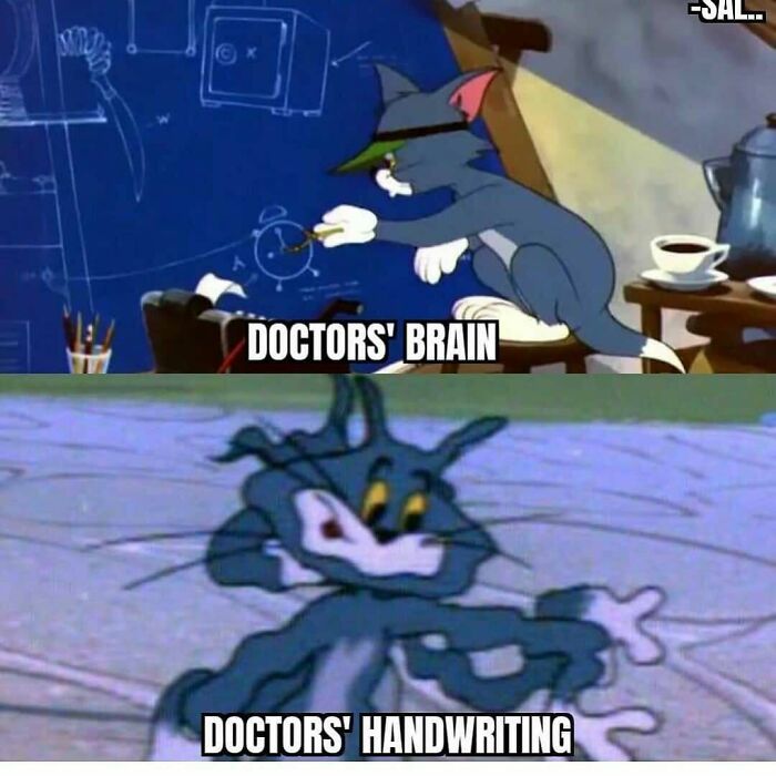 A meme for doctors showing Tom the cat as a doctor's brain, organized and intelligent, versus a doctor's messy handwriting.